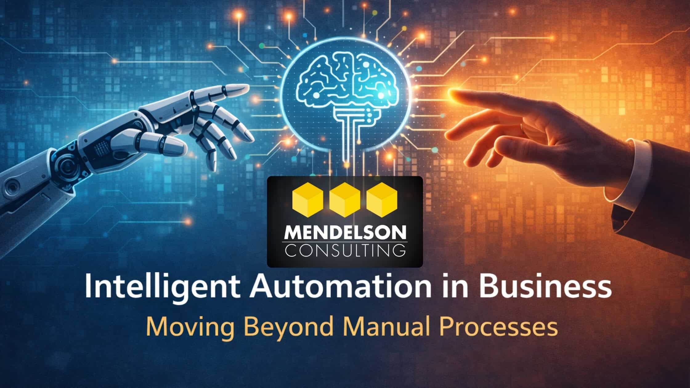 Working Intelligently Intelligent Automation in Business: Moving Beyond Manual Processes